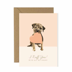 Border Terrier I Ruff You Card